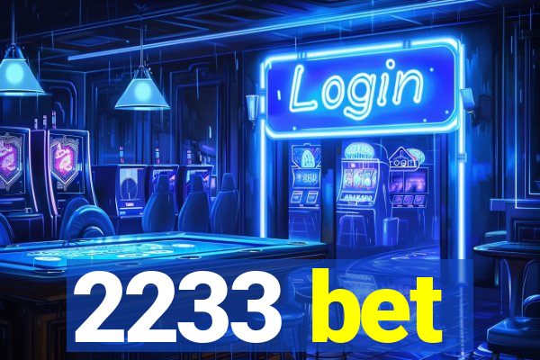 2233 bet